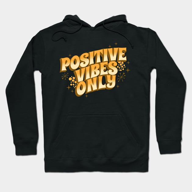 Positive Vibes Only Hoodie by ShopBuzz